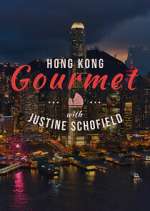 Watch Hong Kong Gourmet With Justine Schofield Moviesjoy