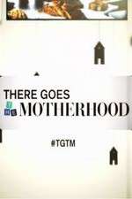 Watch There Goes the Motherhood Moviesjoy