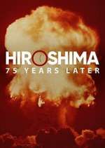 Watch Hiroshima and Nagasaki: 75 Years Later Moviesjoy