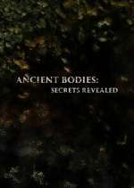 Watch Ancient Bodies: Secrets Revealed Moviesjoy
