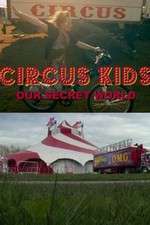 Watch Circus Kids: Our Secret World Moviesjoy