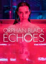 Watch Orphan Black: Echoes Moviesjoy