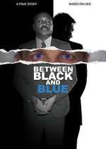 Watch Between Black and Blue Moviesjoy