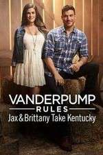 Watch Vanderpump Rules: Jax & Brittany Take Kentucky Moviesjoy