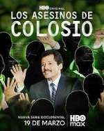 Watch Los Asesinos de Colosio Moviesjoy