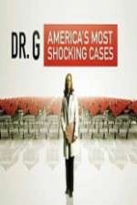 Watch Dr G Americas Most Shocking Cases Moviesjoy