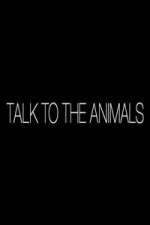 Watch Talk to the Animals Moviesjoy
