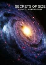 Watch Secrets of Size: Atoms to Supergalaxies Moviesjoy
