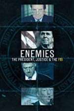 Watch Enemies: The President, Justice & The FBI Moviesjoy