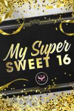 Watch My Super Sweet 16 Moviesjoy