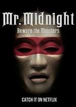 Watch Mr. Midnight: Beware the Monsters Moviesjoy