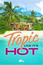 Watch Tropic Like It\'s Hot Moviesjoy