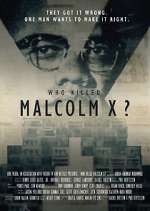 Watch Who Killed Malcolm X? Moviesjoy