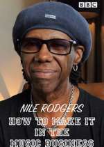 Watch Nile Rodgers: How to Make It in the Music Business Moviesjoy