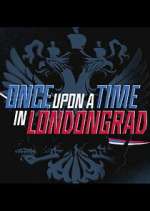 Watch Once Upon a Time in Londongrad Moviesjoy