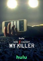 Watch How I Caught My Killer Moviesjoy