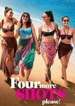 Watch Four More Shots Please! Moviesjoy
