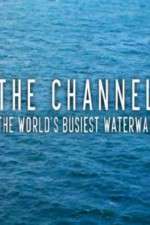 Watch The Channel: The World's Busiest Waterway Moviesjoy