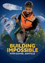Watch Building Impossible with Daniel Ashville Moviesjoy