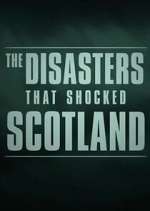 Watch The Disasters That Shocked Scotland Moviesjoy