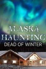 Watch Alaska Haunting: Dead of Winter Moviesjoy
