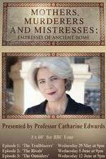 Watch Mothers Murderers and Mistresses Empresses of Ancient Rome Moviesjoy