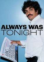 Watch Always Was Tonight Moviesjoy