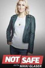 Watch Not Safe with Nikki Glaser Moviesjoy