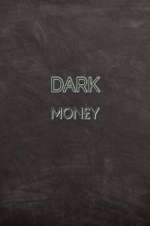 Watch Dark MonÂ£y Moviesjoy