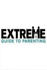 Watch Extreme Guide to Parenting Moviesjoy