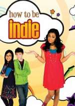 Watch How to Be Indie Moviesjoy