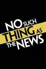 Watch No Such Thing as the News Moviesjoy