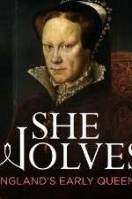 Watch She-Wolves Englands Early Queens Moviesjoy