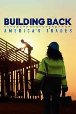 Watch Building Back America\'s Trades Moviesjoy