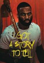 Watch I Got a Story to Tell Moviesjoy