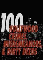 Watch 100 Hollywood Crimes, Misdemeanors & Dirty Deeds Moviesjoy