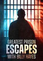 Watch Greatest Prison Escapes with Billy Hayes Moviesjoy