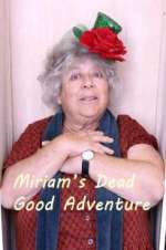 Watch Miriam\'s Dead Good Adventure Moviesjoy