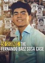 Watch 50 segundos: El caso de Fernando BÃ¡ez Sosa Moviesjoy