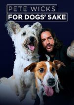 Watch Pete Wicks: For Dogs\' Sake Moviesjoy