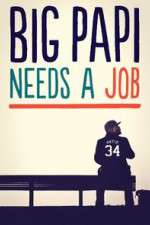 Watch Big Papi Needs a Job Moviesjoy
