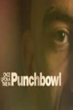 Watch Once Upon A Time in Punchbowl Moviesjoy