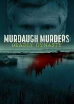 Watch Murdaugh Murders: Deadly Dynasty Moviesjoy