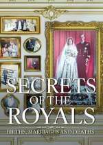 Watch Secrets of the Royals: Births, Marriages and Deaths Moviesjoy