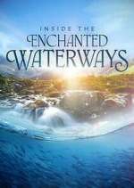 Watch Inside the Enchanted Waterways Moviesjoy