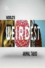 Watch Wild Worlds Weirdest Animals Taboo Moviesjoy