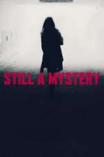 Watch Still A Mystery Moviesjoy