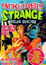 Watch The Incredibly Strange Film Show Moviesjoy