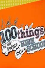 Watch 100 Things to Do Before High School Moviesjoy