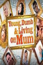 Watch Young Dumb and Living Off Mum Moviesjoy
